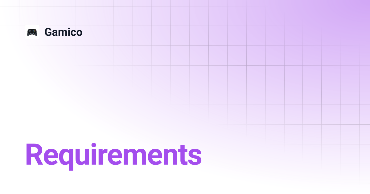Requirements gamico